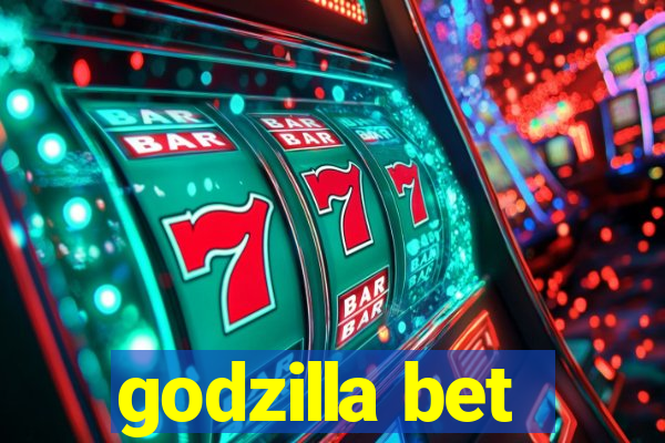 godzilla bet